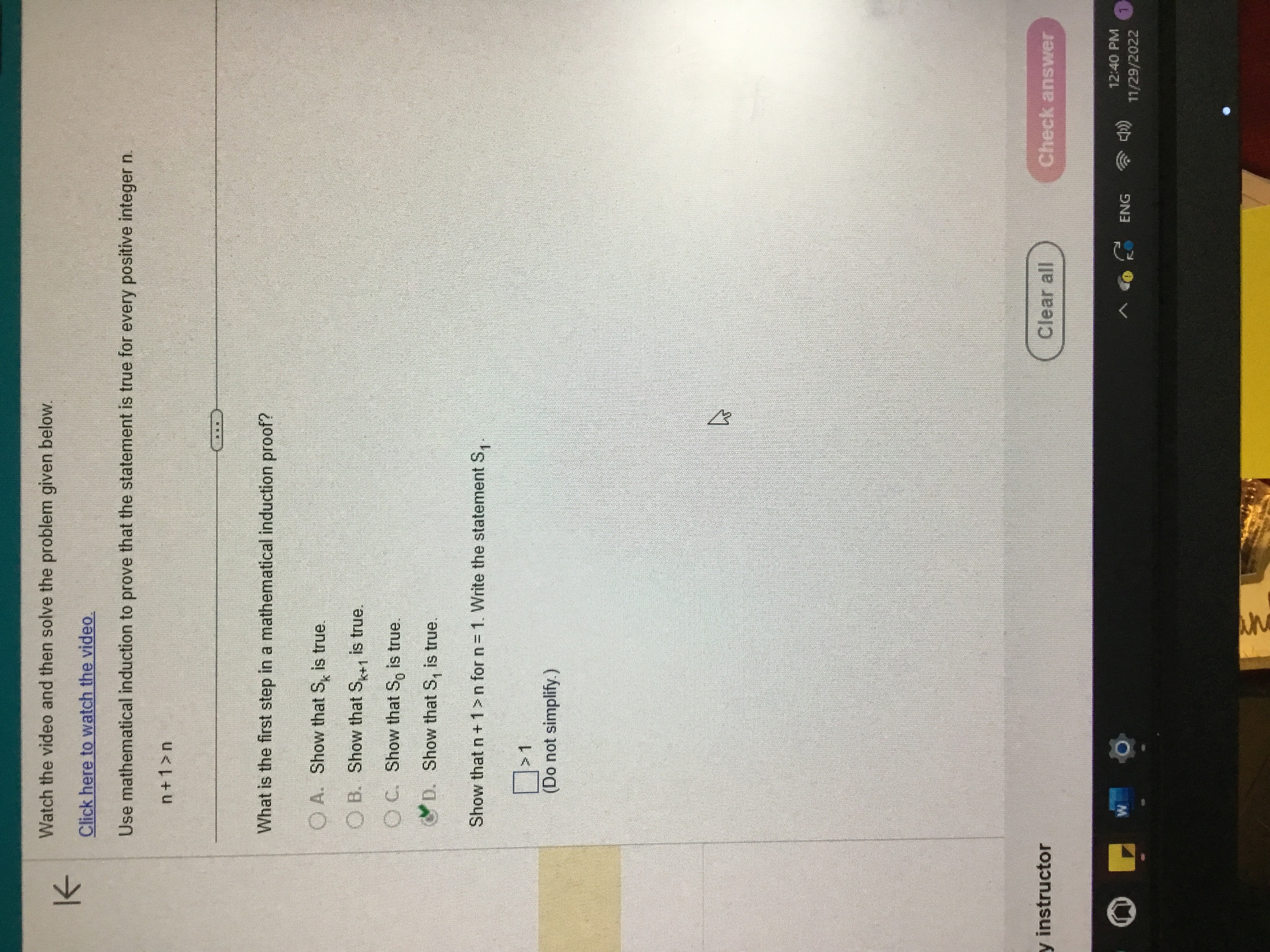 the statement is true for every positive integer n. n+ 1>n What