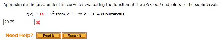  Approximate the area under the curve by evaluating the function at