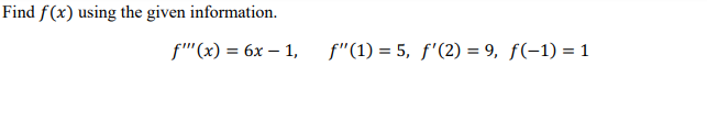 Find f (x) using the given information.