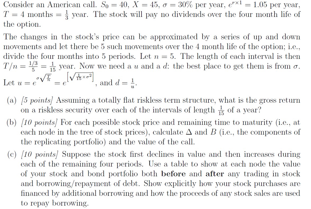 Can someone please help me answer this question. Consider an American call.