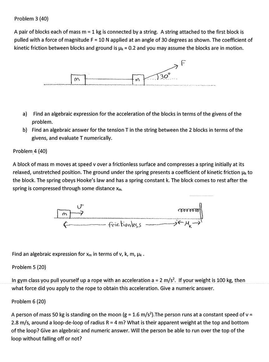 work if you want partial credit. Calculators are allowed. There is an