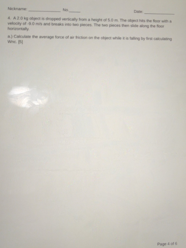 help me this question Nickname: No Date: 4. A 2.0 kg object