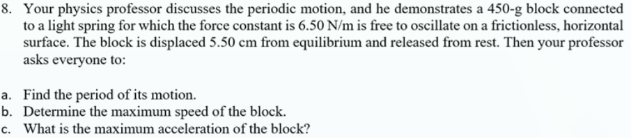 pls answer this . Your physics professor discusses the periodic motion, and