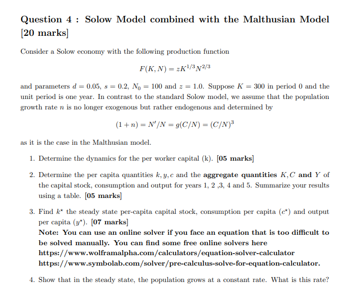  Question 4 : Solow Model combined with the Malthusian Model [20