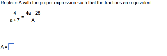 Replace A with the proper expression such that the fractions are equivalent