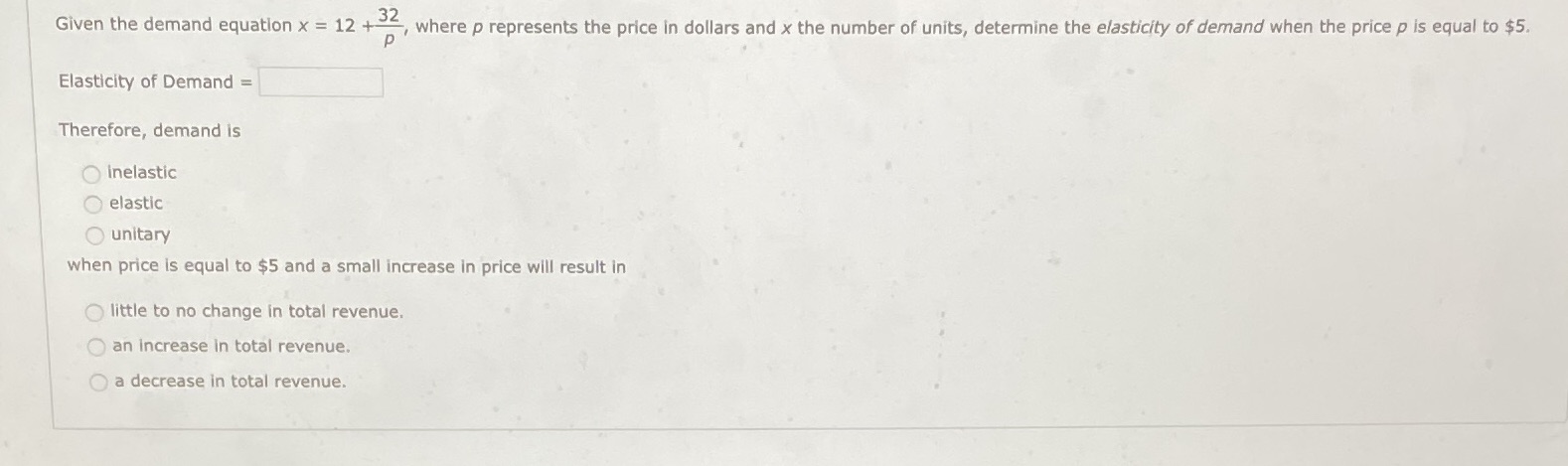  Given the demand equation x = 12 + 32 p where