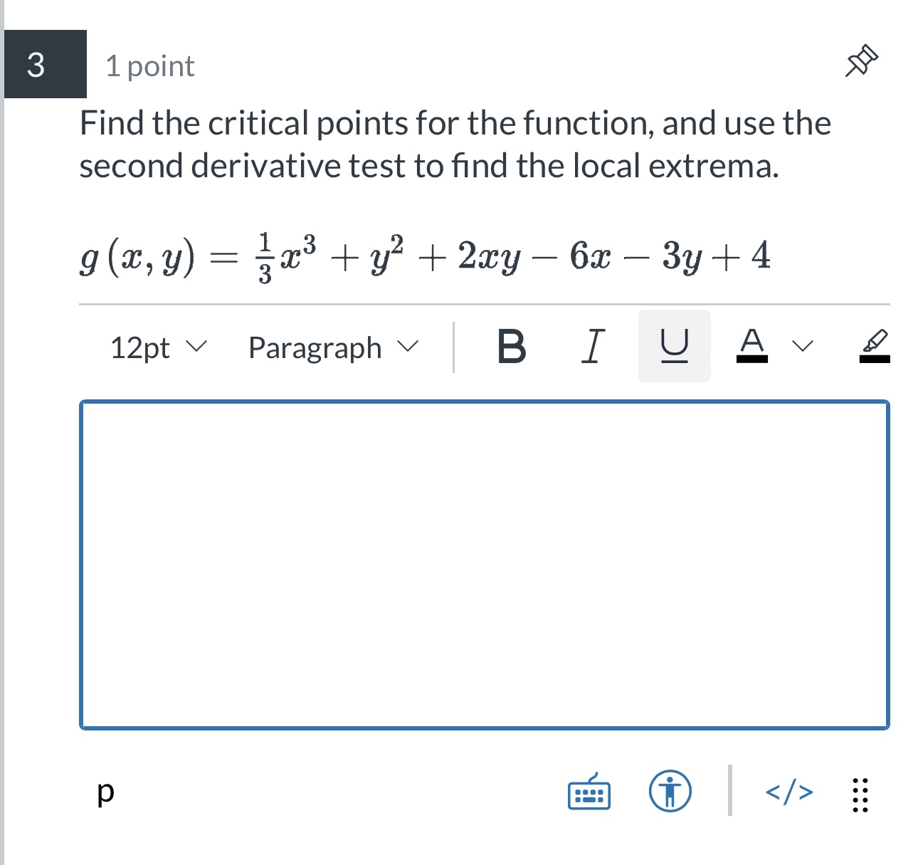 so much! 2 1 point Find the critical points of the function