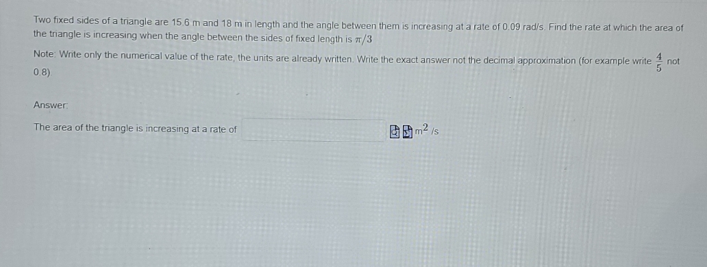Please answer this question! Two fixed sides of a triangle are 15.6