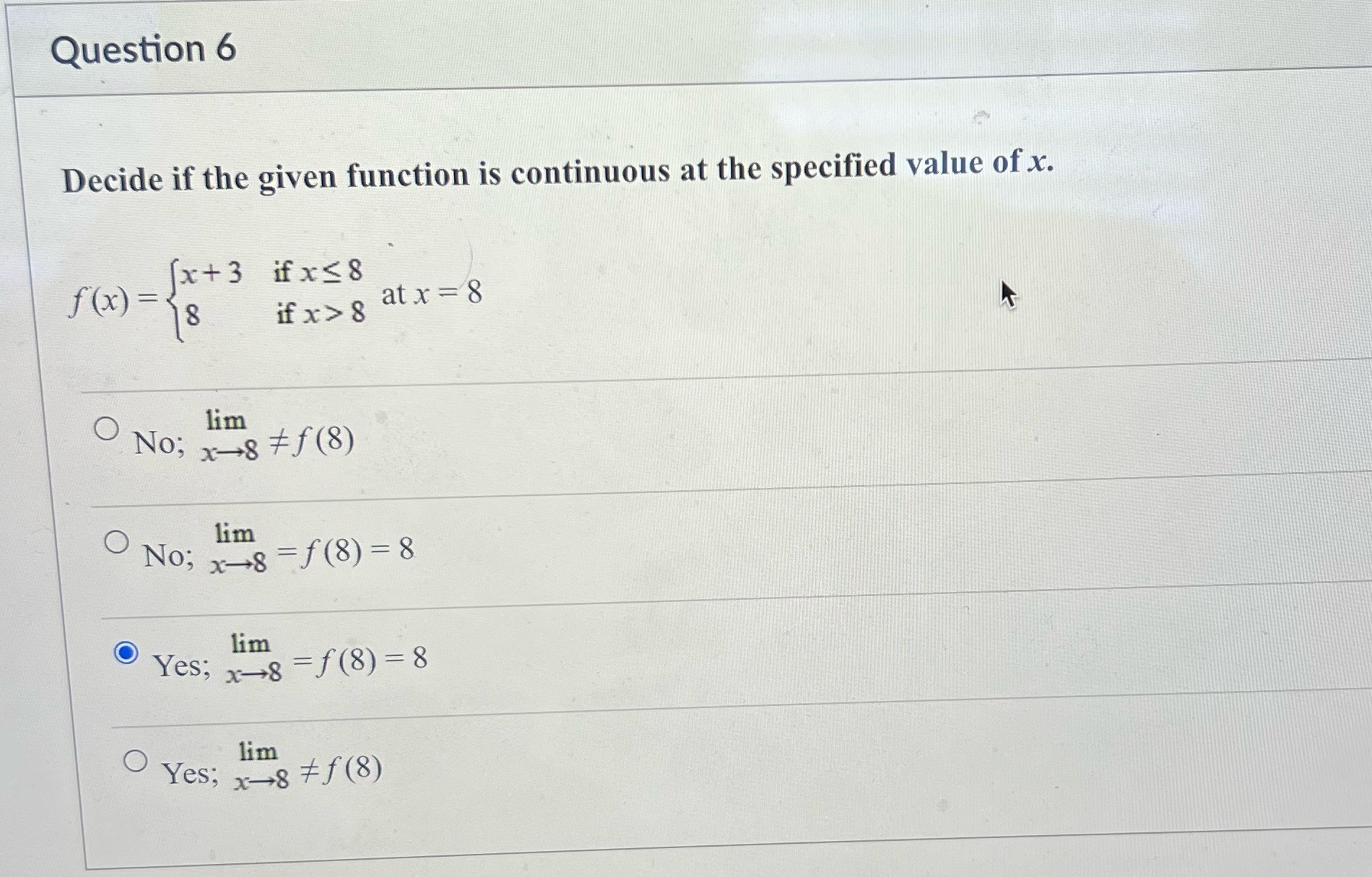  Question 6 Decide if the given function is continuous at the