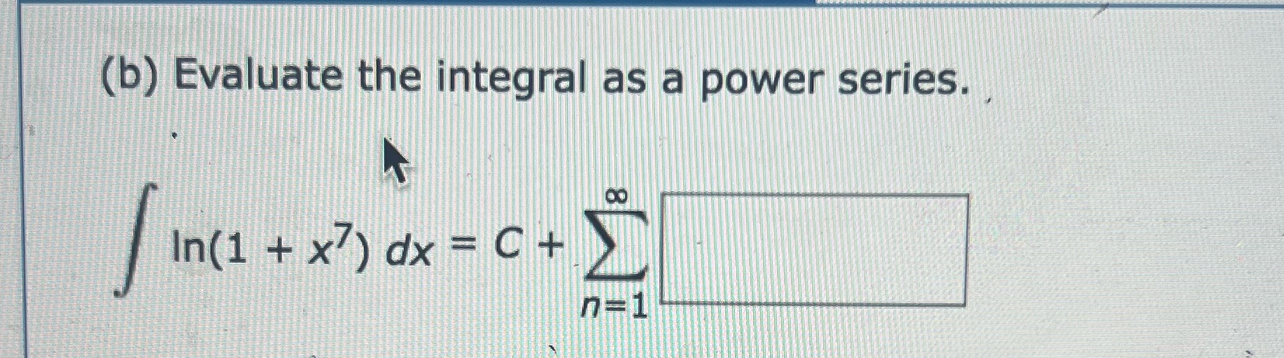 Please put a box around the answer (b) Evaluate the integral as