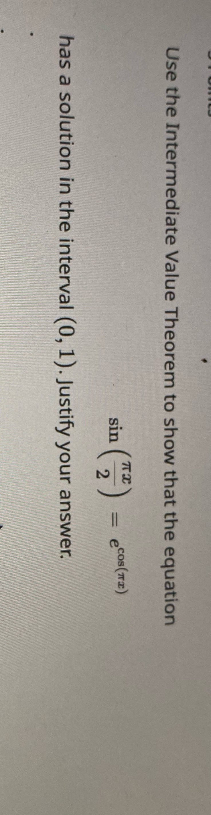  Use the Intermediate Value Theorem to show that the equation sin