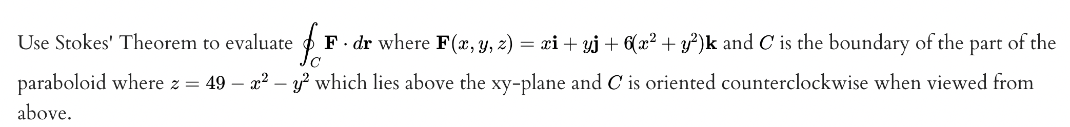 Use Stokes' Theorem to evaluate ( F . dr where F(x,