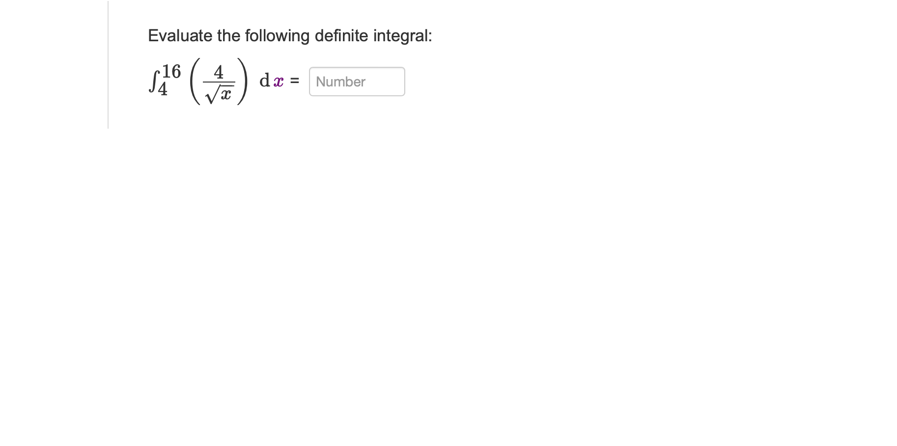 Evaluate the following definite integral: 16 4 Number
