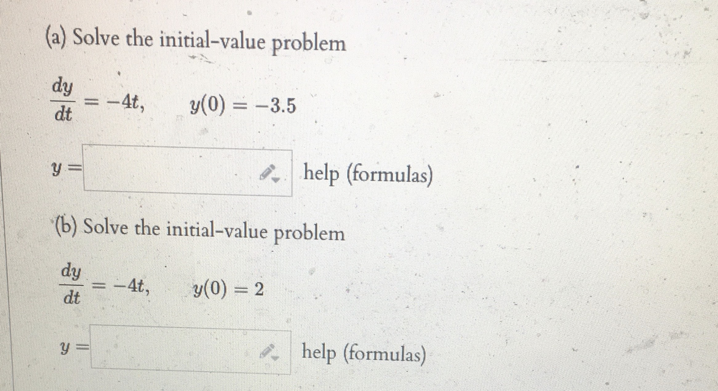 (b) Solve the initial-value problem dy dt v(o) = 2 help (formulas)