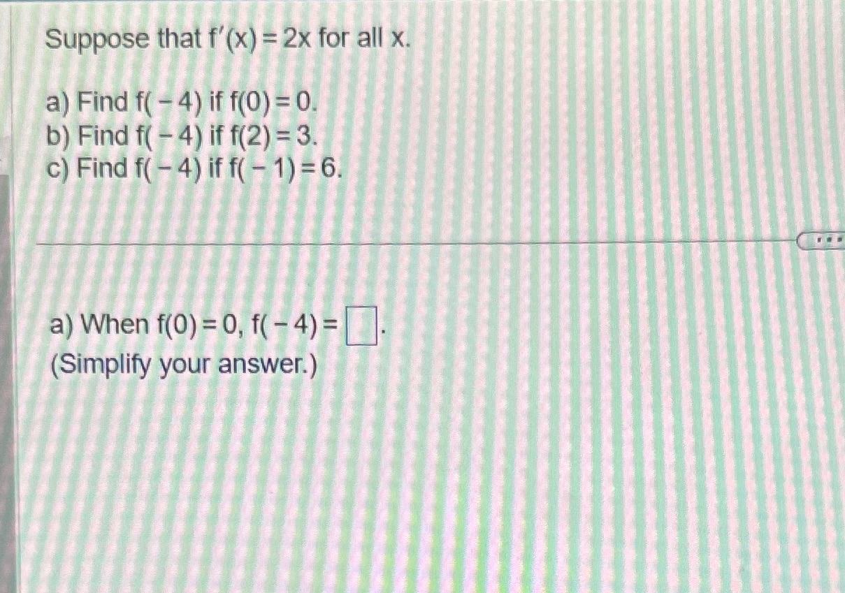  Suppose that f'(x) = 2x for all x. a) Find f(