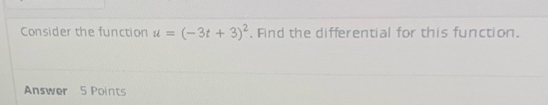 Consider the function u Answer 5 = (3t + Find the differential