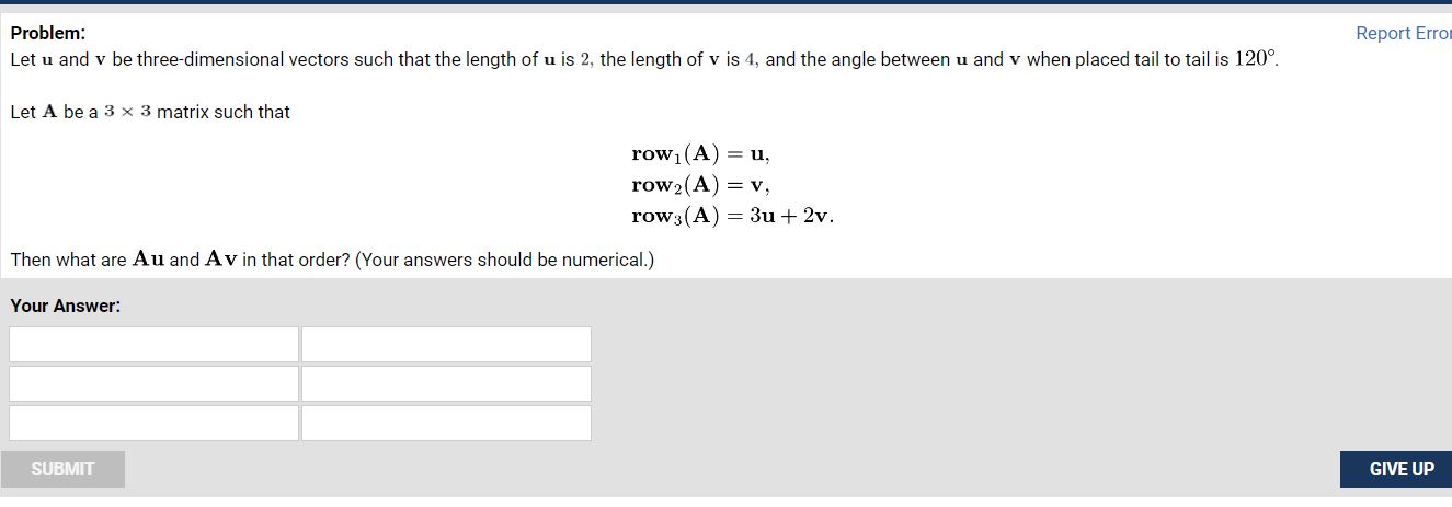 Problem: Report Erro Let u and v be three-dimensional vectors such