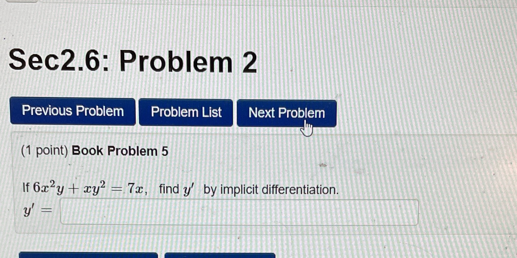 Sec2.6: Problem 2 Previous Problem Problem List Next Problem (1 point) Book
