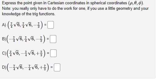  Express the point given in Cartesian coordinates in spherical coordinates (p,
