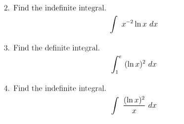 2. Find the indefinite integral. 3. Find the definite integral. Inx (Inx)2