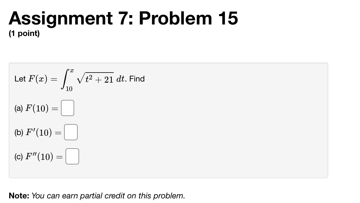 -1Assignment 7: Problem 15 (1 point) Let F(a) = V t2 +