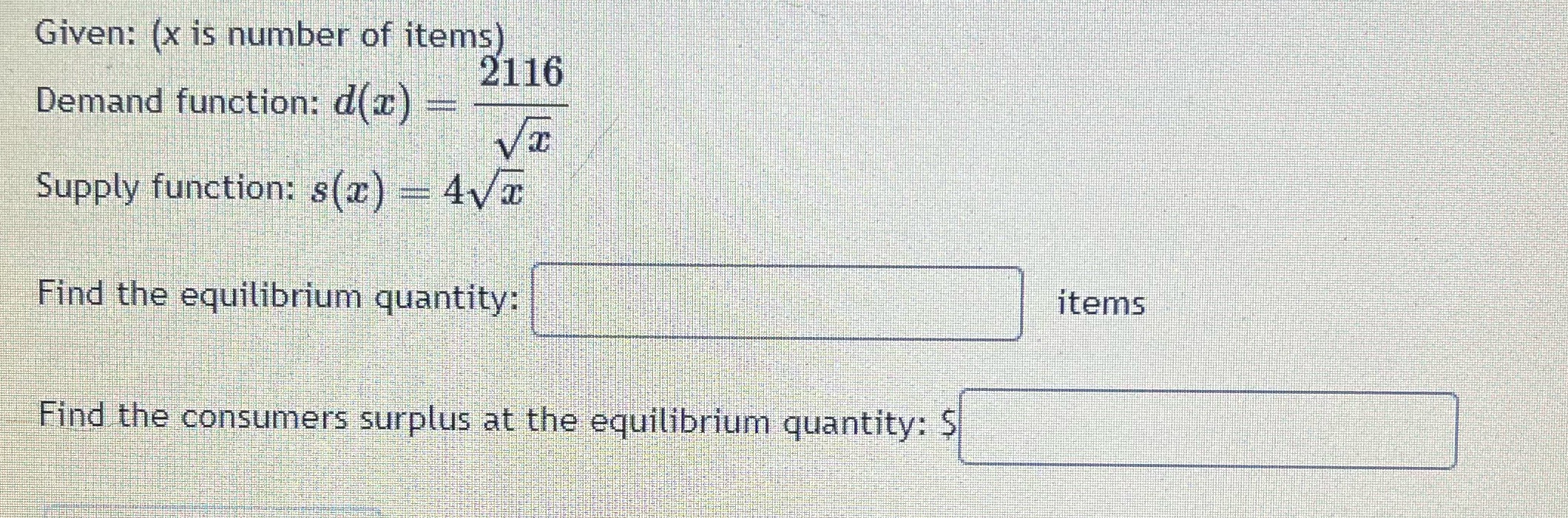  Given: (x is number of items) 2116 Demand function: d(x) =