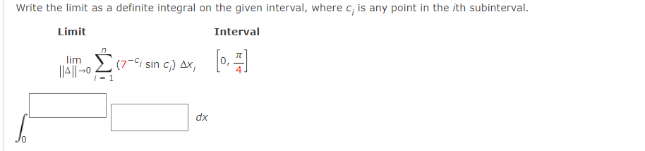 where c, is any point in the ith subinterval. Limit Interval lim