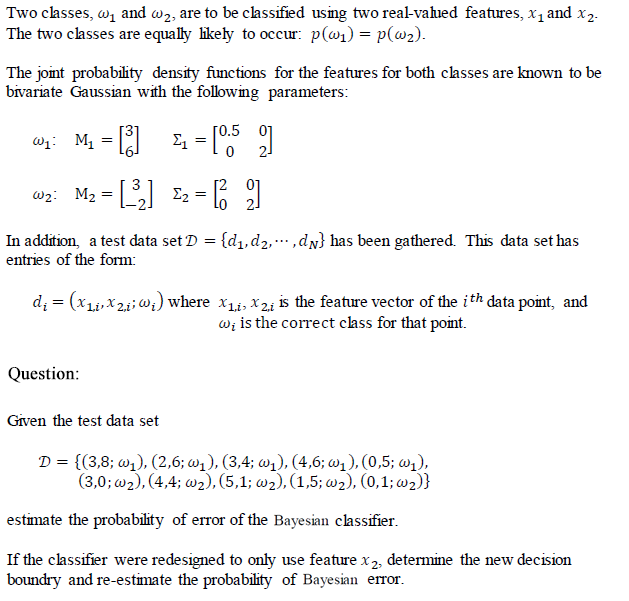 Two classes, w1 and w2, are to be classified using two real-valued