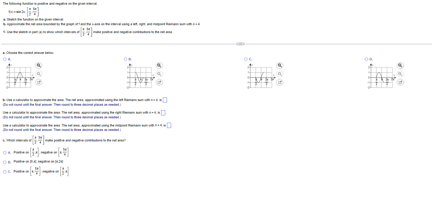 The following function is positive and negative on the given interval.