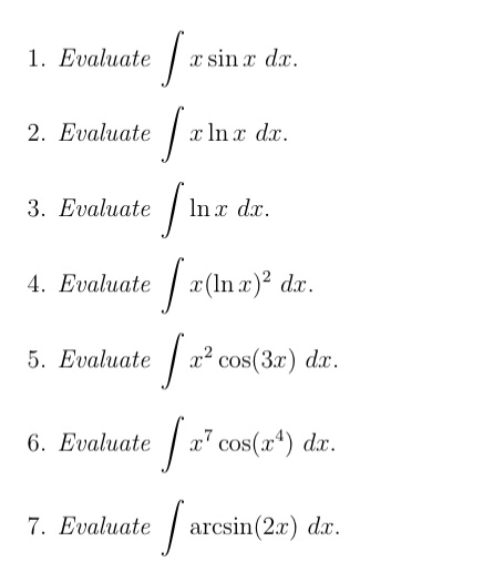 1. Evaluate / xsinx dx. 2. Evaluate / alna dx. 3.