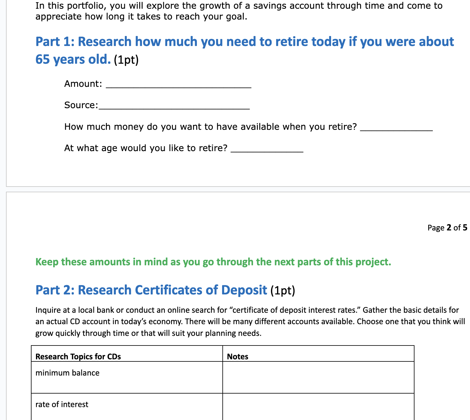 accounts you can use to save for retirement. Once you are working
