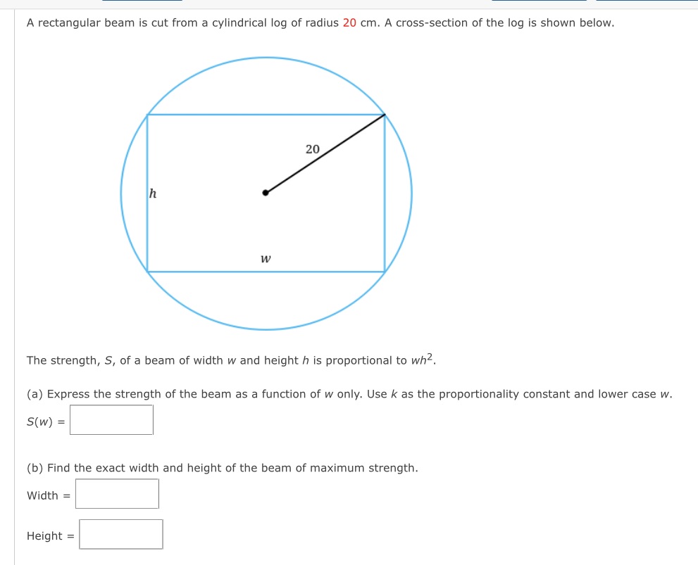 A rectangular beam is cut from a cylindrical log of radius 20