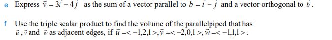 = j and a vector orthogonal to b. f Use the triple