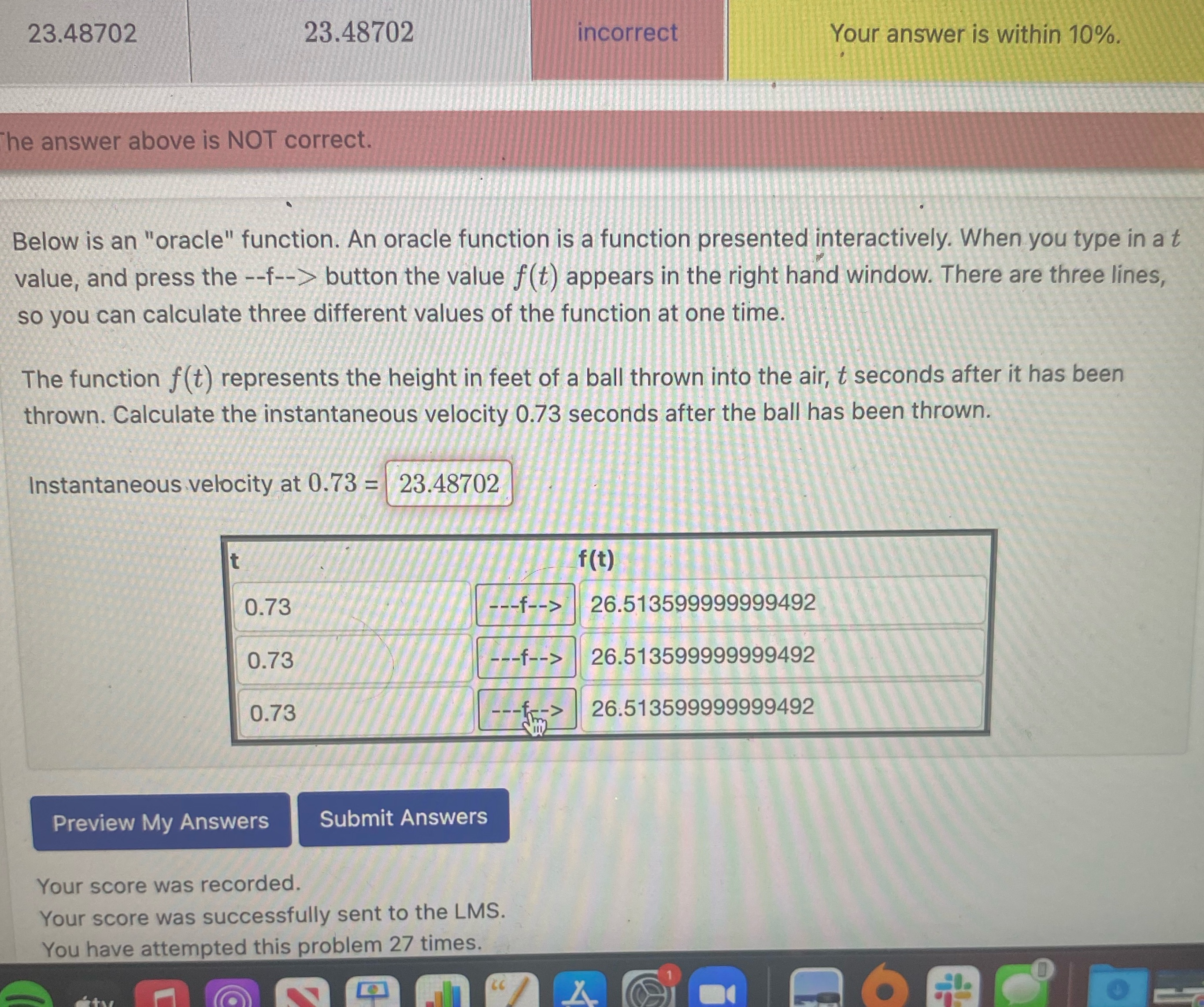  23.48702 23.48702 incorrect Your answer is within 10%. he answer above