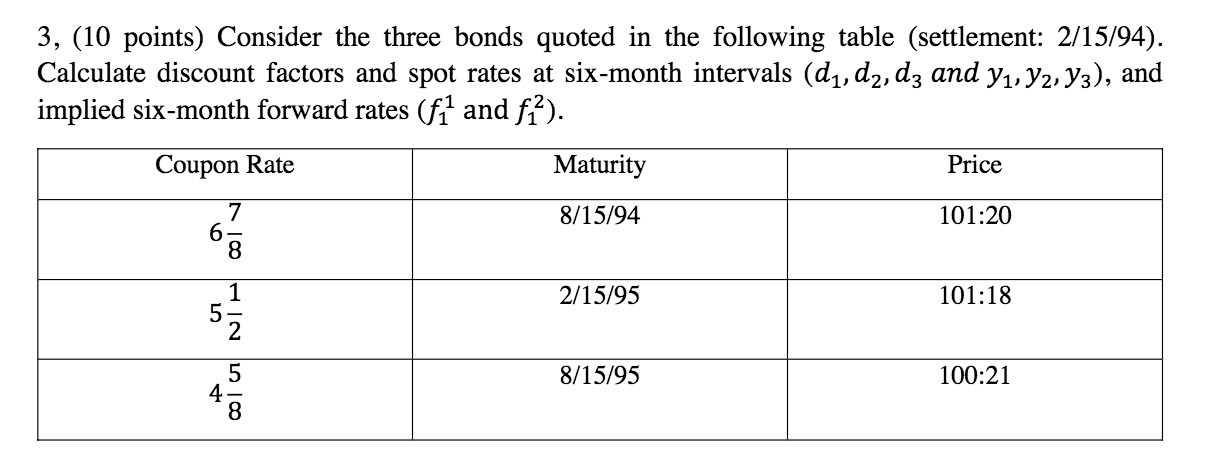 3, (10 points) Consider the three bonds quoted in the following