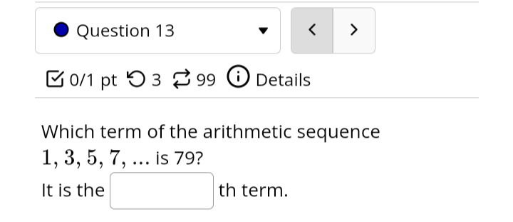term of the arithmetic sequence 11 3, 5, 7, is 79? It