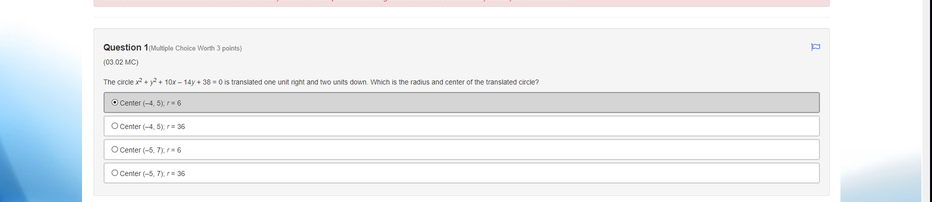  Question 1(Multiple Choice Worth 3 points) Ky (03.02 MC) The circle