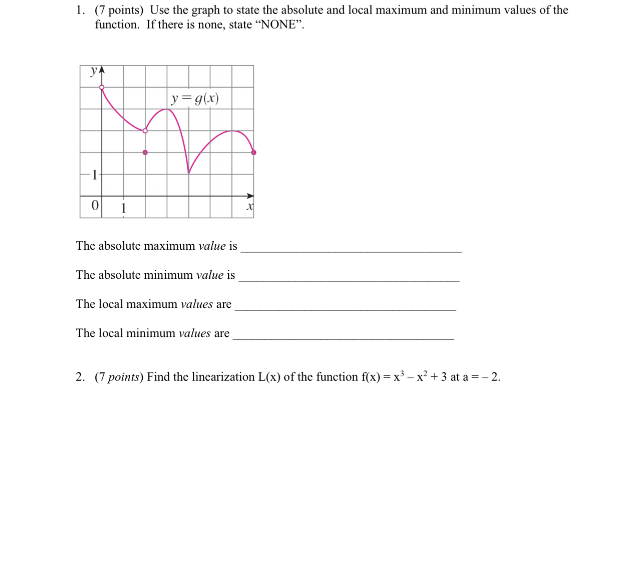 local maximum and minimum values of the function. If there is none,