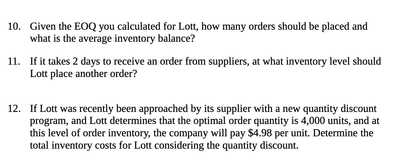  10. 11. 12. Given the EOQ you calculated for Lott, how
