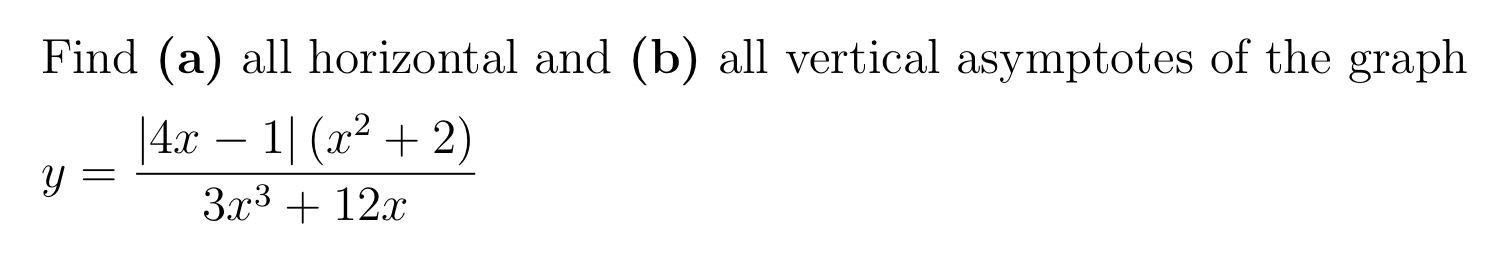 Find (a) all horizontal and (b) all vertical asymptotes of the graph