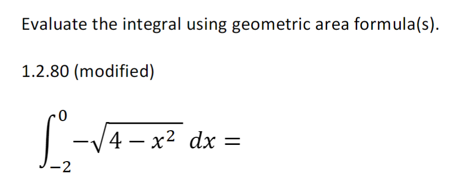Evaluate the integral using geometric area formula(s). 1.2.80 (modified) 0 14