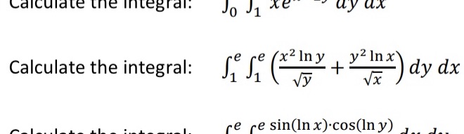 o e Calculate the integral: 1 e x2 Iny Inx dy dx