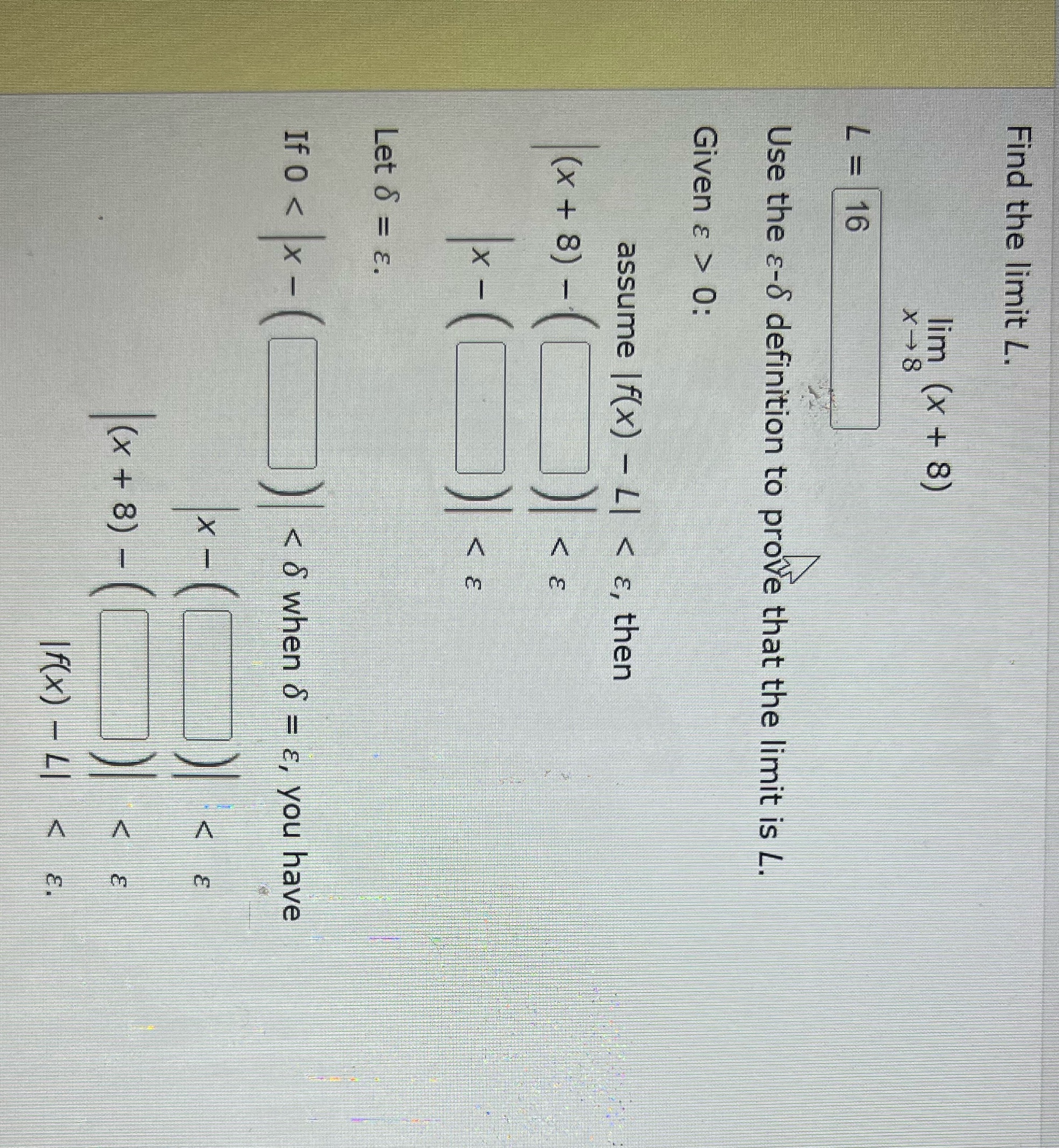  Find the limit L. lim (x + 8) X - 8