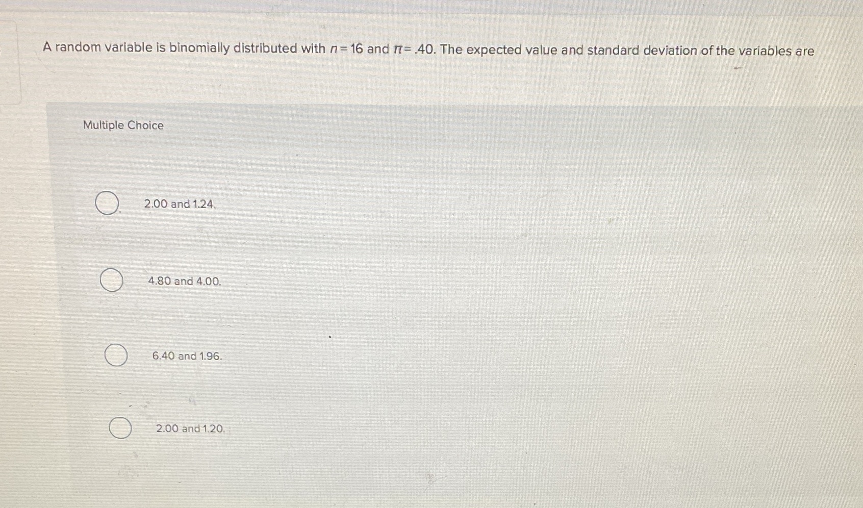 A random variable is binomially distributed with n = 16 and