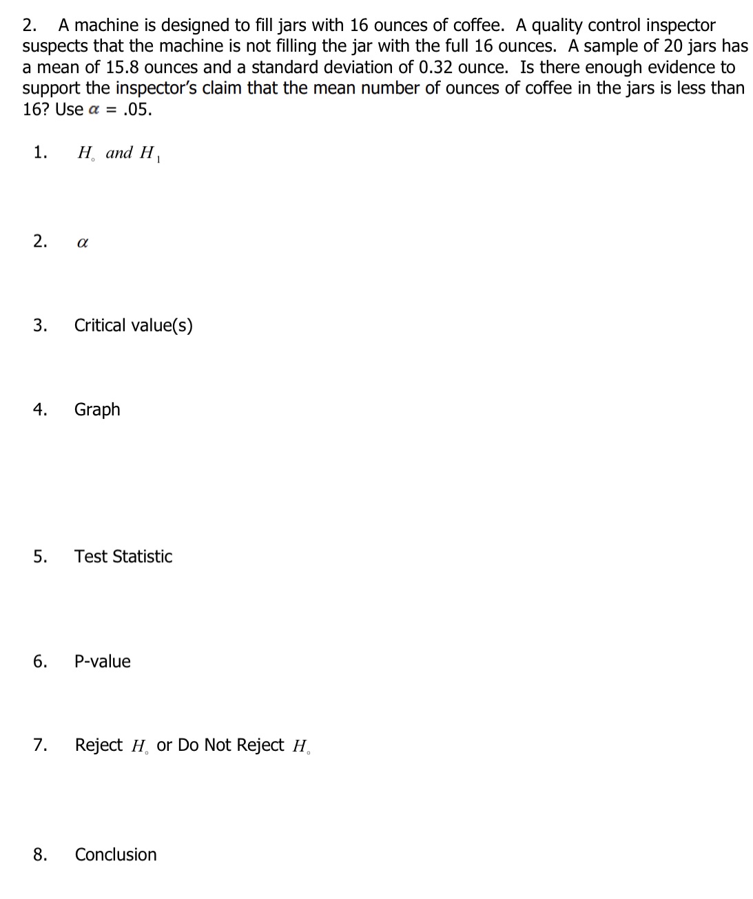 2. A machine is designed to fill jars with 16 ounces