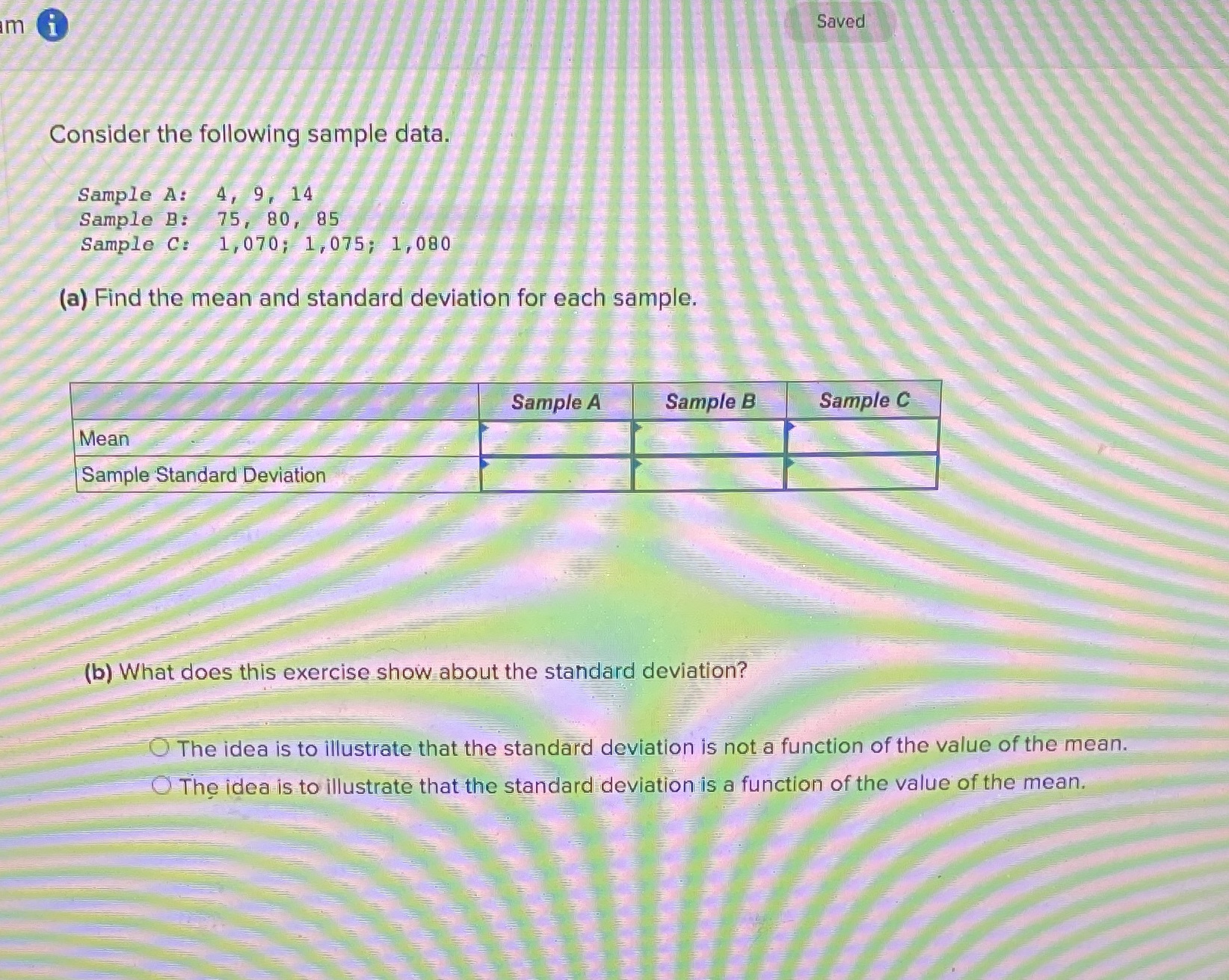  m Saved Consider the following sample data. Sample A: 4, 9,