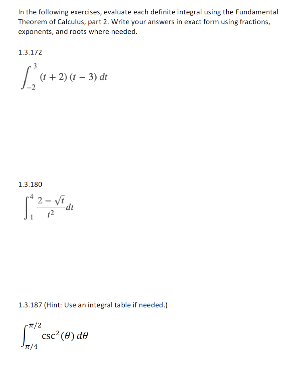 In the following exercises, evaluate each definite integral using the Fundamental