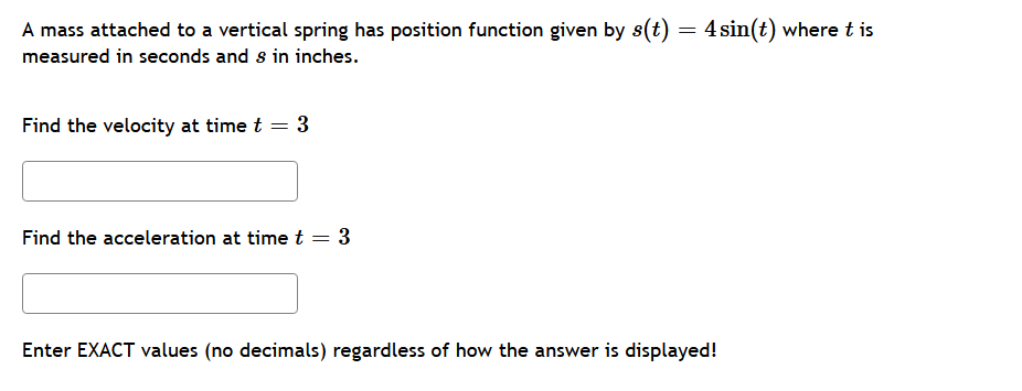  A mass attached to a vertical spring has position function given