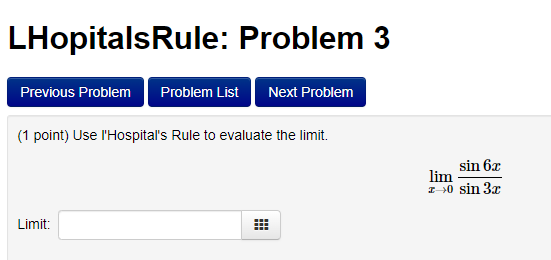 p-wo tan(2x) Answer.LHopitalsRule: Problem 3 Previous Problem Problem List Next Problem (1