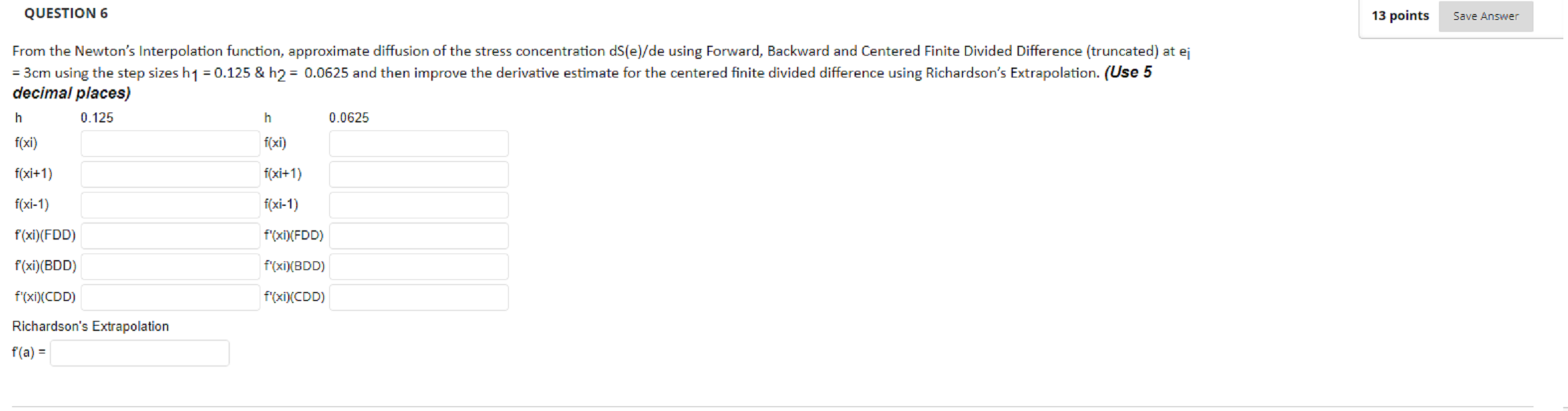  QUESTION 6 13 points Save Answer From the Newton's Interpolation function,